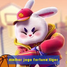 melhor jogo fortune tiger